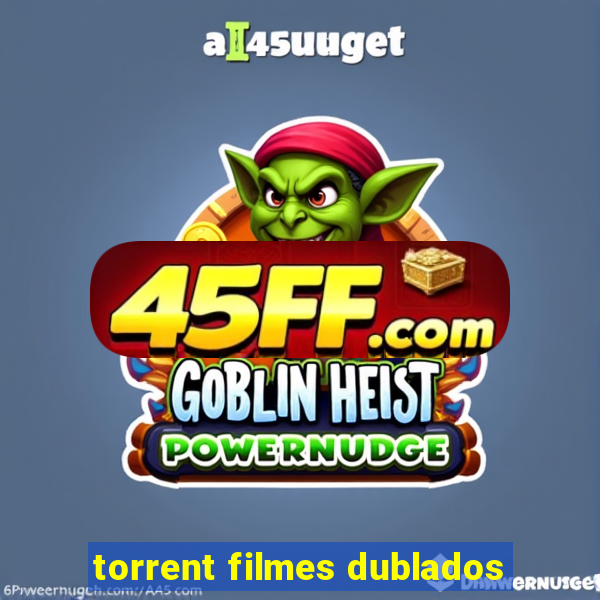 torrent filmes dublados